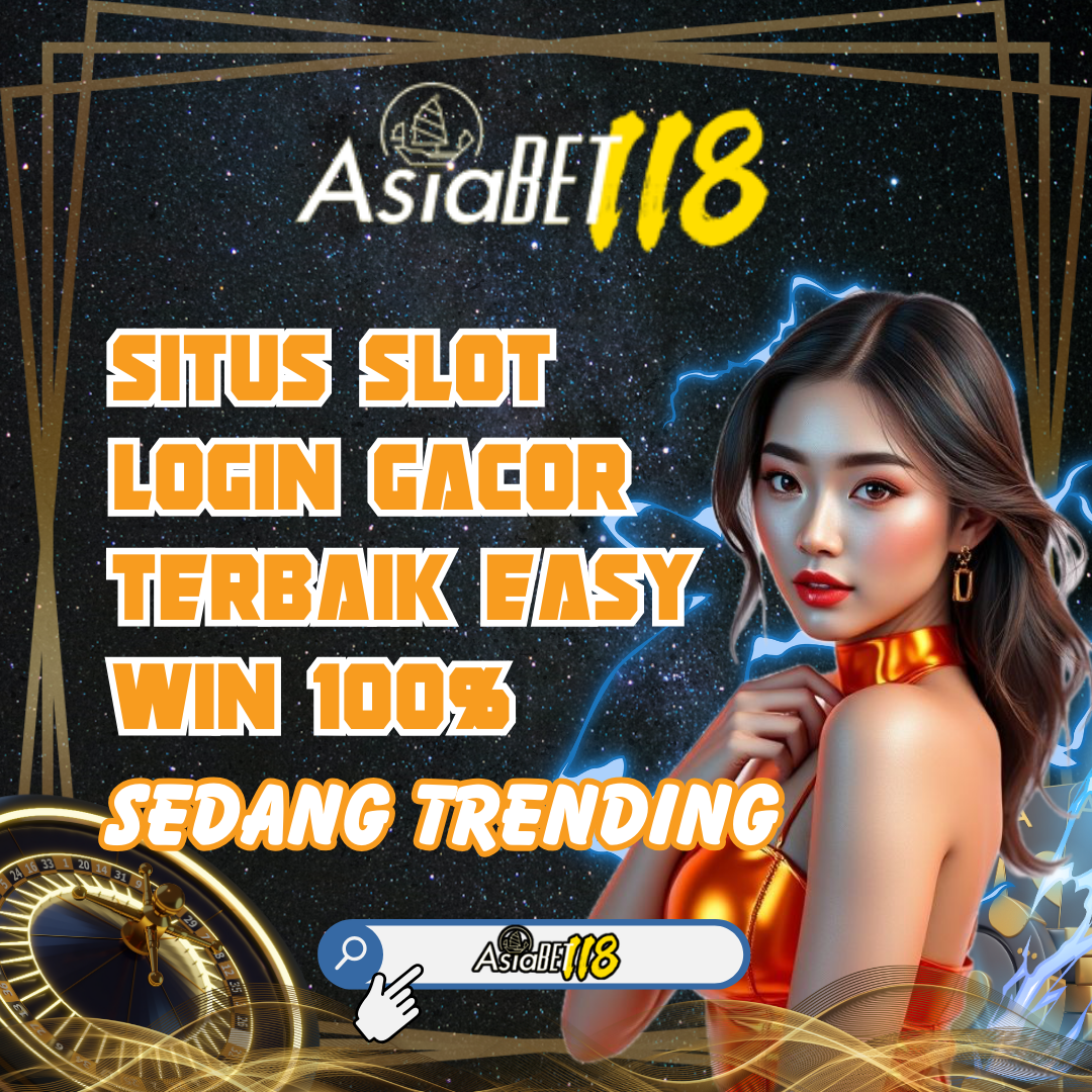 ASIABET118: Situs Slot Online Official Dengan Info RTP Terlengkap Update