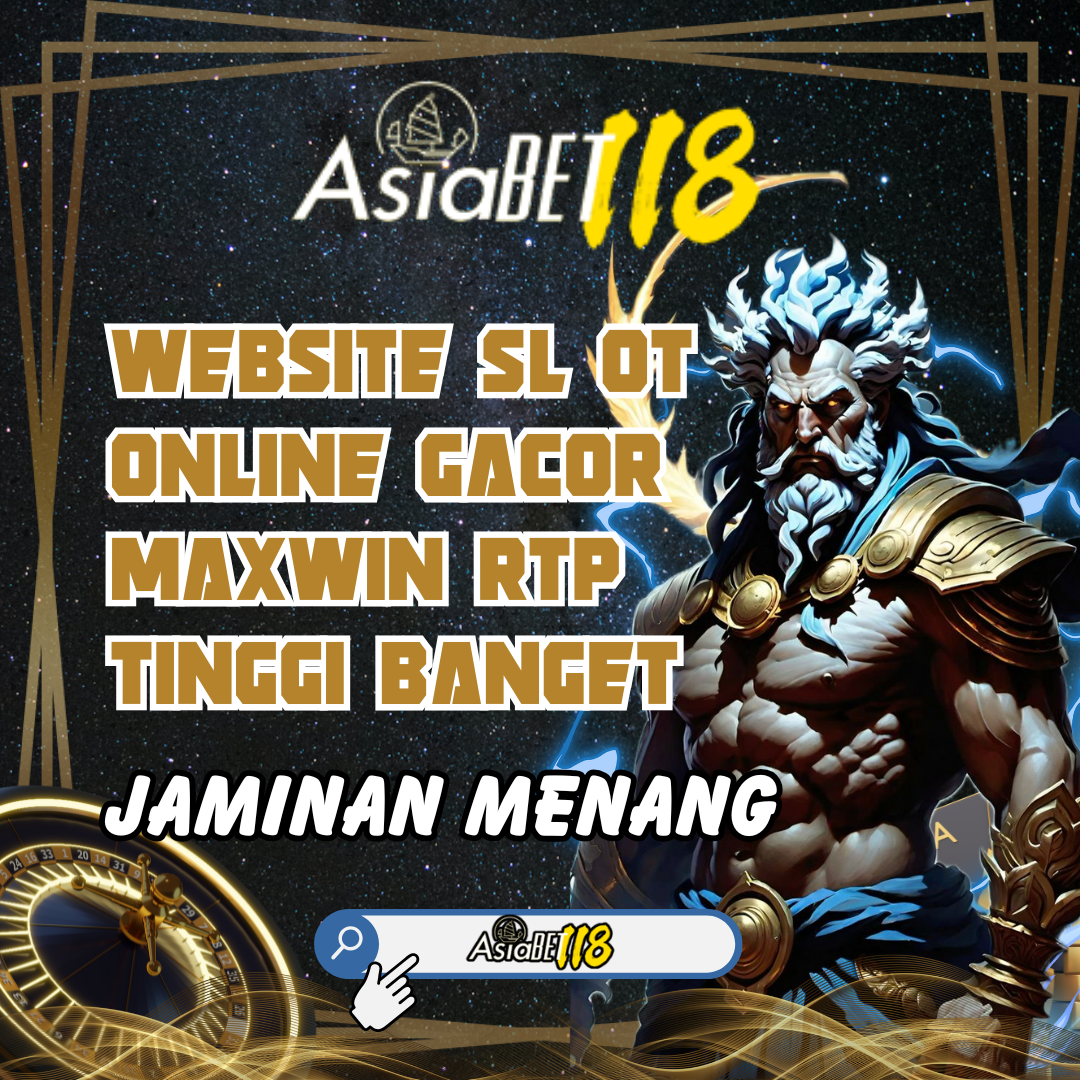 ASIABET118: Website Slot online Gacor Maxwin RTP Tinggi Jaminan Menang
