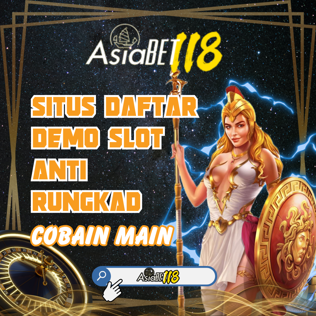 ASIABET118: Situs Daftar Demo Slot Anti Rungkad