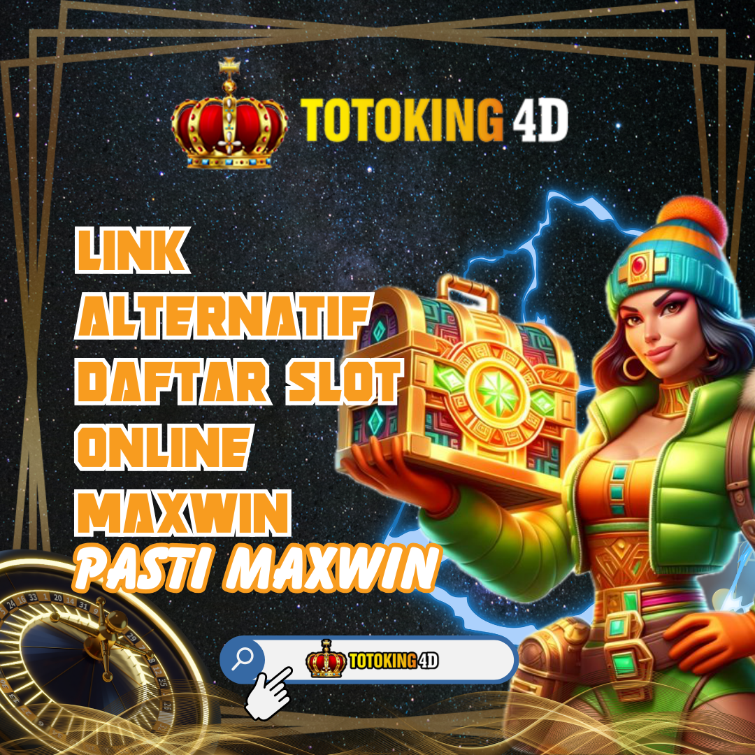 TOTOKING4D: Link Alternatif Daftar Slot Online Pasti Maxwin