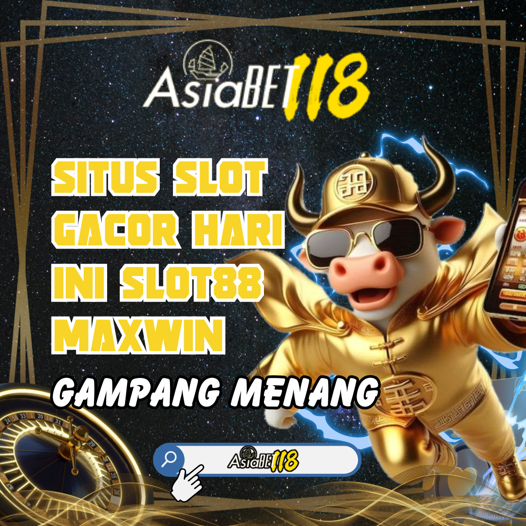 ASIABET118: Situs Slot Gacor Hari Ini Slot88 Maxwin Gampang Menang