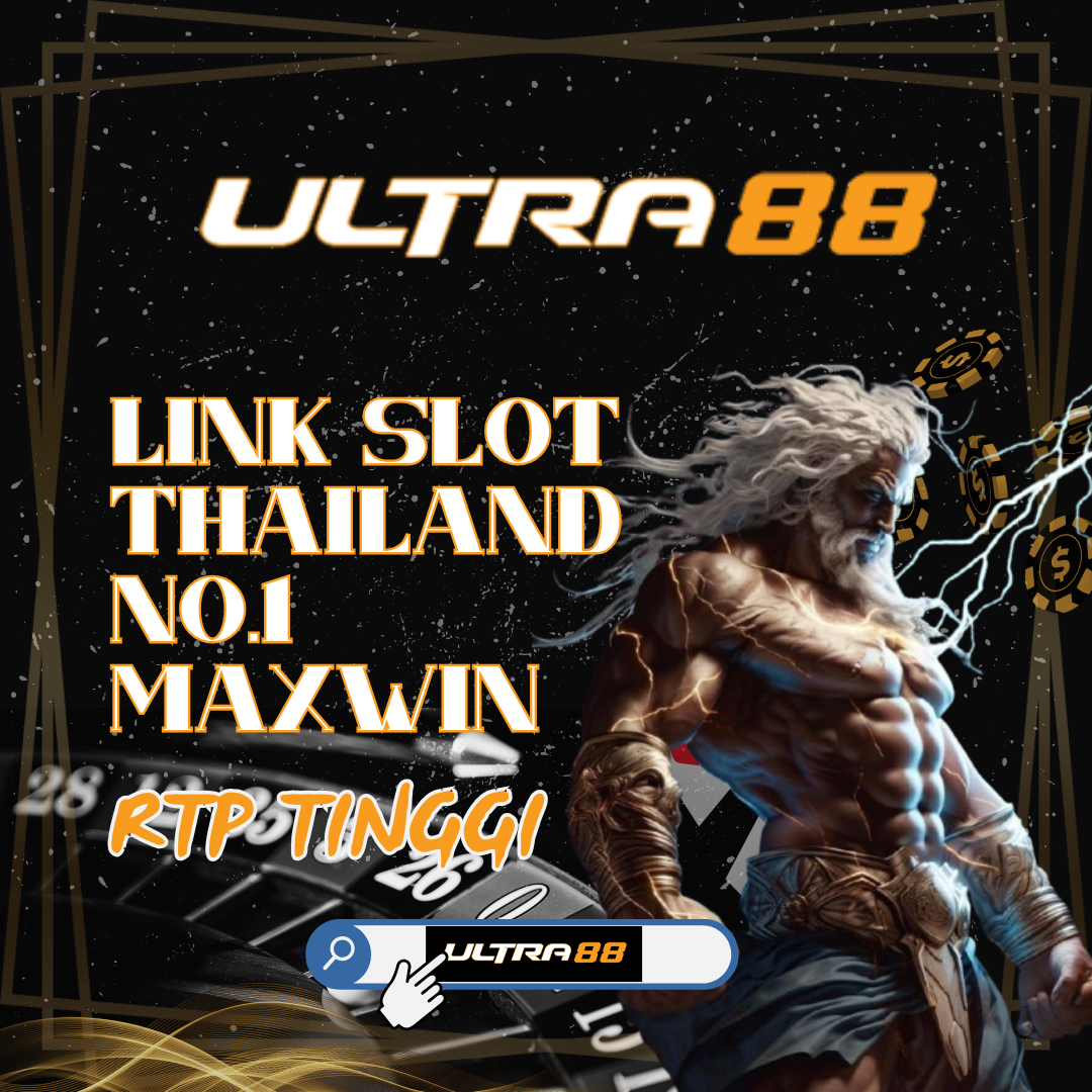 ULTRA88> Link Slot Thailand No.1 Maxwin dengan RTP Tinggi