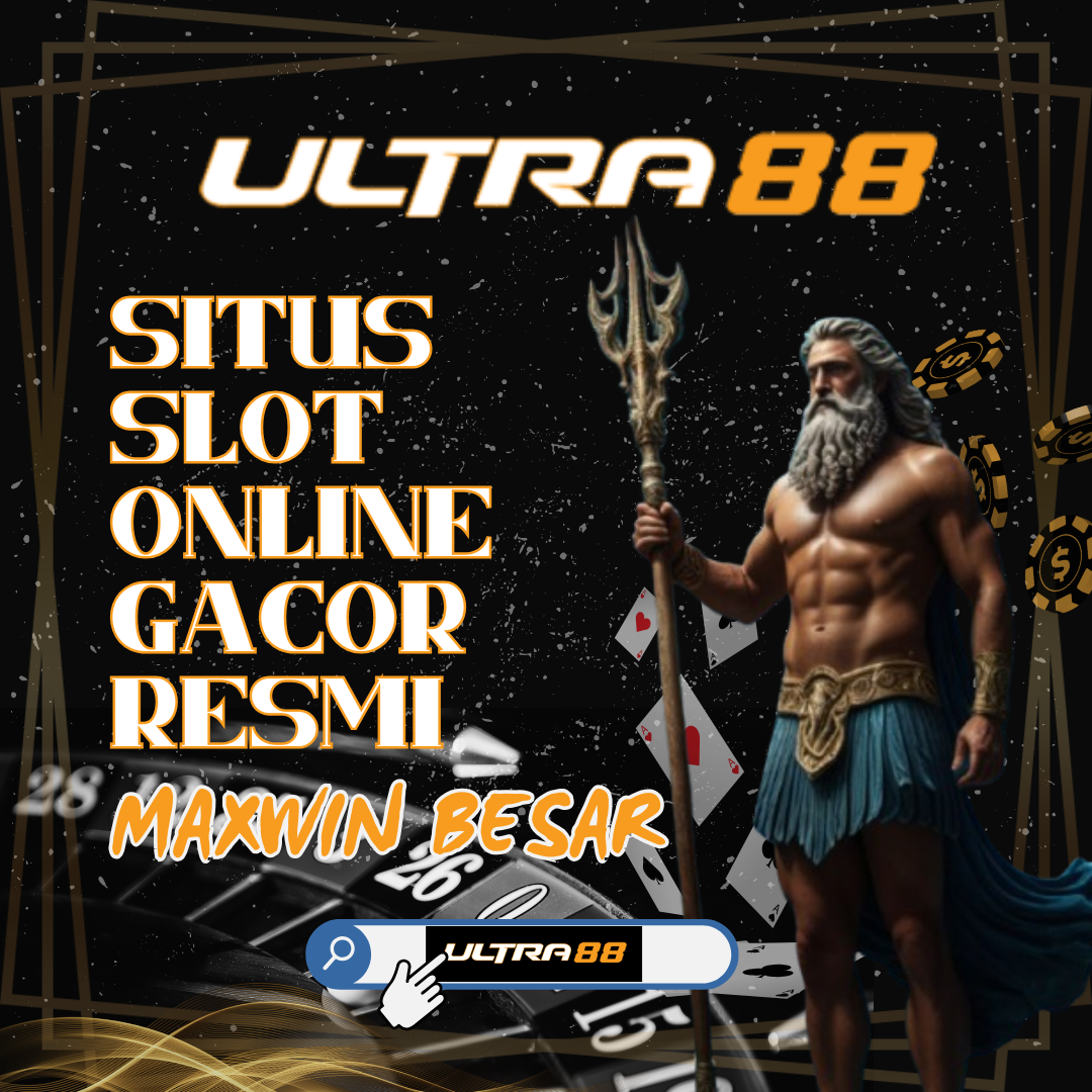 ULTRA88: Link Situs Judi Slot Online Gacor Resmi Maxwin Besar