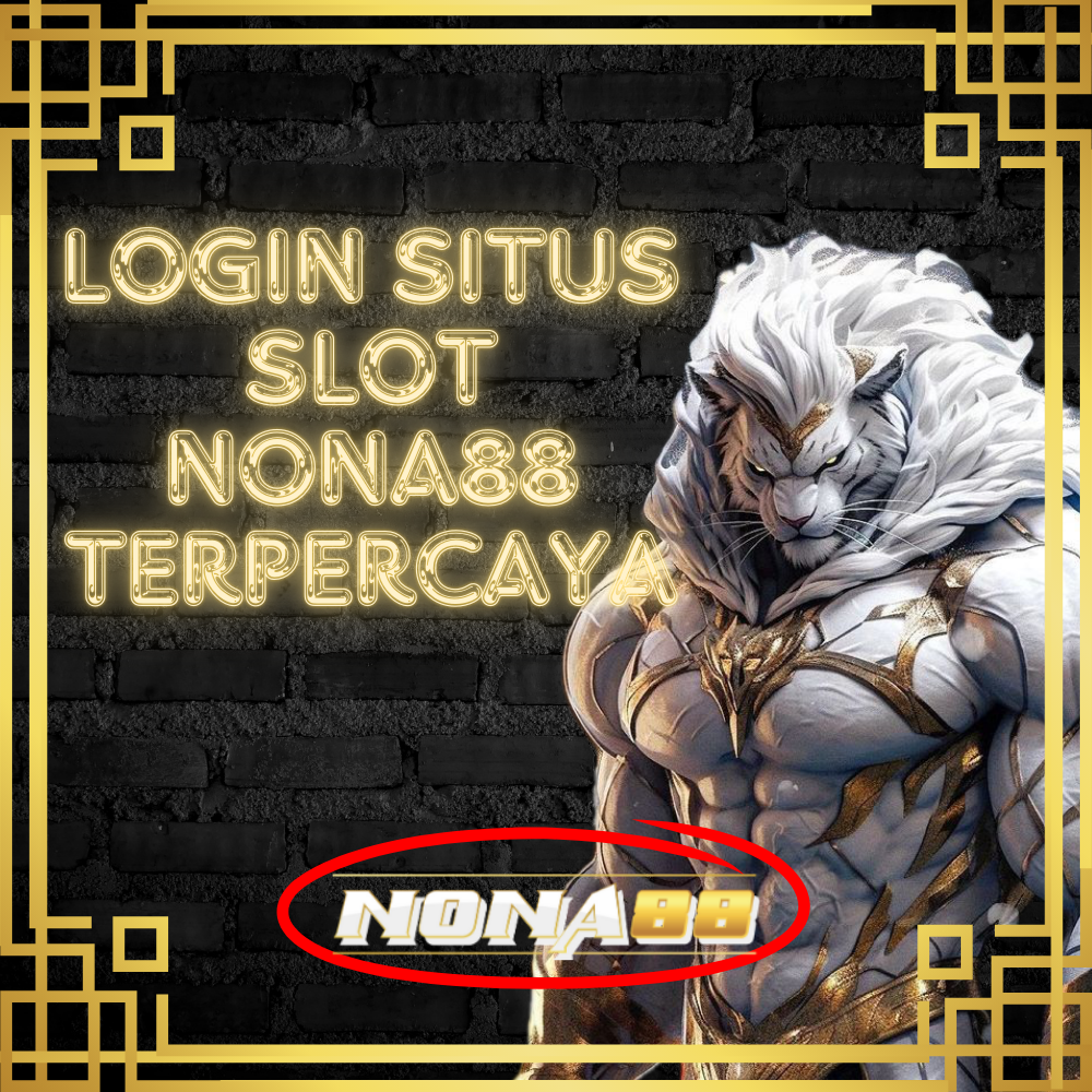 NONA88 - Login Situs Slot Online Terpercaya Nona88 Cuma Disini