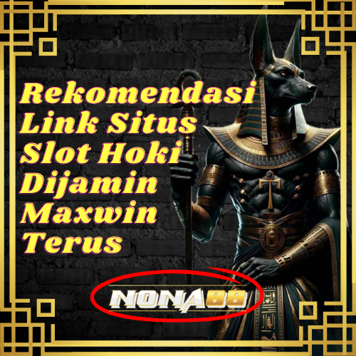 NONA88 ~ Link Daftar Slot Hoki Gampang Menang Hari Ini Tanpa Ba Bi Bu
