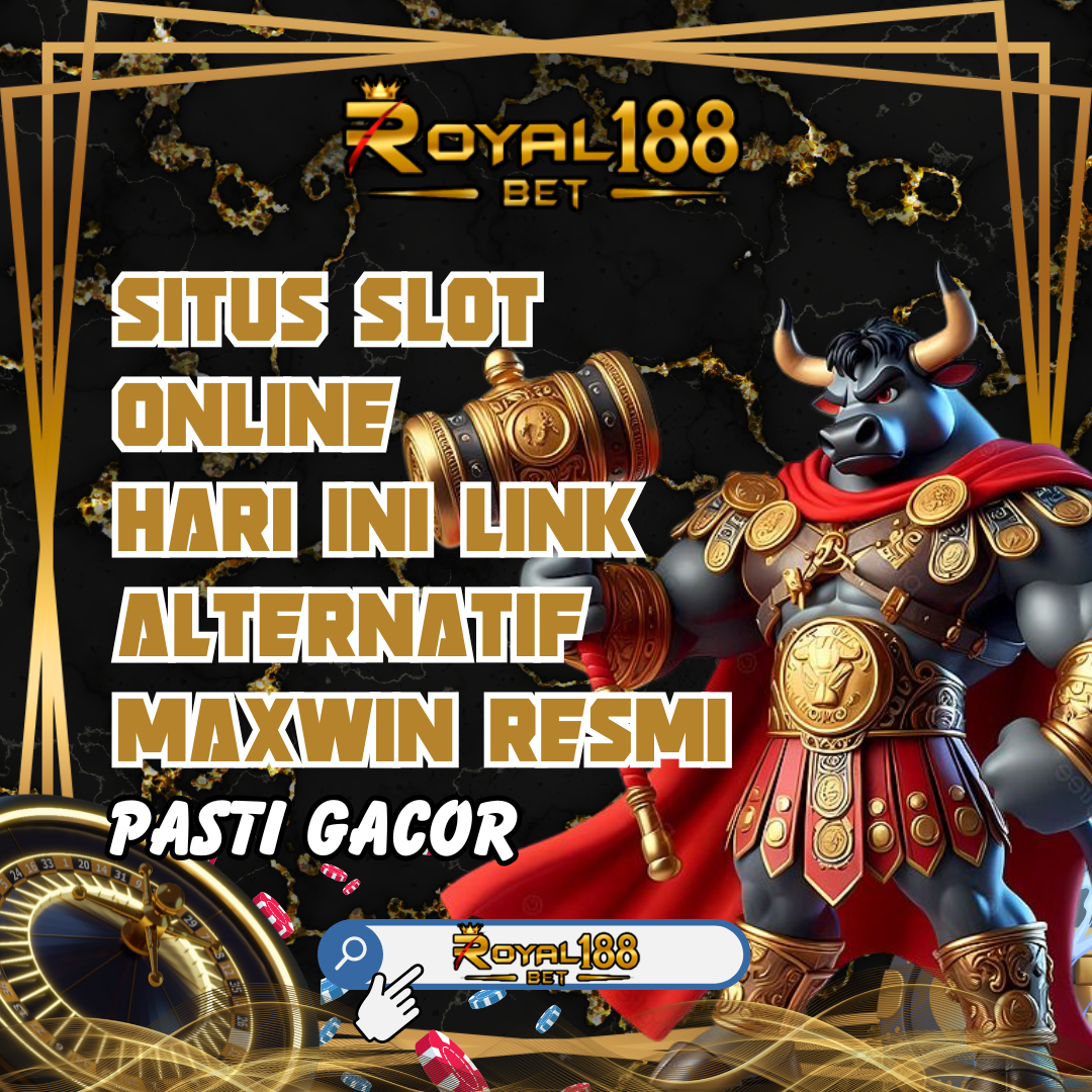 ROYAL188 # Situs Slot Online Hari Ini Link Alternatif Maxwin Resmi